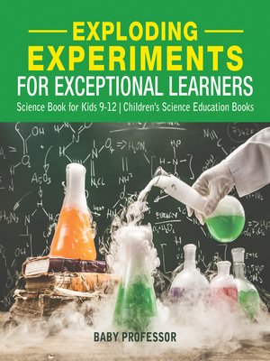 cover image of Exploding Experiments for Exceptional Learners--Science Book for Kids 9-12--Children's Science Education Books